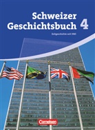 Birgit Stalder, Karl-Heinz Holstein, Wolfgang Jäger, Jörg Rentsch, Karl-Heinz Holstein, Thomas Notz... - Geschichtsbuch, Die Menschen und ihre Geschichte in Darstellungen und Dokumenten, Ausgabe Schweiz - 4: Schweizer Geschichtsbuch - Aktuelle Ausgabe - Band 4