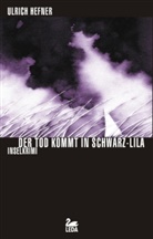Ulrich Hefner - Der Tod kommt in Schwarz-Lila