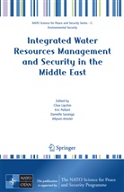 Allyson Amster, Clive Lipchin, Eri Pallant, Eric Pallant, Danielle Saranga, Danielle Saranga et al - Integrated Water Resources Management and Security in the Middle East