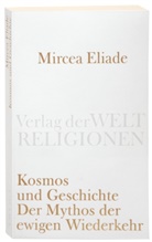 Mircea Eliade - Kosmos und Geschichte