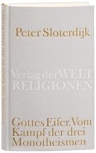 Peter Sloterdijk - Gottes Eifer