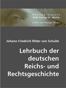 Johann Fr. Ritter von Schulte, Johann Fr. von Schulte, Johann Friedrich Ritter Von Schulte, Johann Friedrich Von Schulte, Esther Von Krosigk, Esthe von Krosigk - Lehrbuch der deutschen Reichs- und Rechtsgeschichte