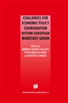 Andrew Hughes Hallett, Andrew J. Hughes Hallett, Pete Mooslechner, Peter Mooslechner, Martin Schürz - Challenges for Economic Policy Coordination within European Monetary Union