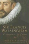 Derek Wilson - Sir Francis Walsingham