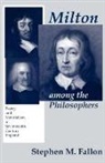 Stephen M. Fallon - Milton Among the Philosophers