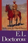 E L Doctorow, E. L. Doctorow, E.L. Doctorow - Welcome to Hard Times