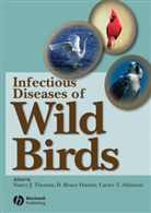 Carter T. Atkinson, D. Bruce Hunter, Thomas, N Thomas, Nancy J. Thomas, Nancy J. Hunter Thomas... - Infectious Diseases of Wild Birds