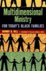 Johnny B Hill, Johnny B. Hill - Multidimensional Ministry for Today's Black Family