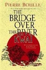 Pierre Boulle - The Bridge over the River Kwai