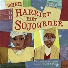 Catherine Clinton, Catherine Evans Clinton, Shane W. Evans - When Harriet Met Sojourner