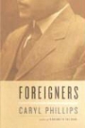 Caryl Phillips - Foreigners