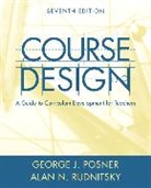 George Posner, George J. Posner, Gerald Posner, Alan Rudnitsky, Alan N. Rudnitsky - Course Design: A Guide to Curriculum Development for Teachers
