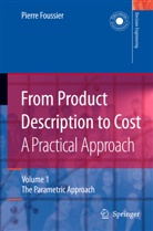 Pierre Foussier, Pierre M. M. Foussier, Pierre Marie Maurice Foussier - From Product Description to Cost: A Practical Approach. Vol.1