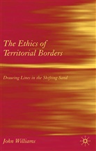 J Williams, J. Williams, John Williams, Williams John - Ethics of Territorial Borders