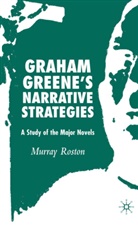 M Roston, M. Roston, Murray Roston, Roston Murray - Graham Greene''s Narrative Strategies