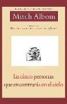 Mitch Albom - Las Cinco Personas Que Encontraras En El Cielo; The Five People You