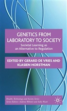 Gerard De Horstman Vries, VRIES GERARD DE HORSTMAN KLASIEN, Kenneth A Loparo, Gerar De Vries, Gerard de Vries, Horstman... - Genetics From Laboratory to Society