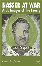 L James, L. James, Laura James, JAMES LAURA - Nasser At War