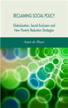 Arjan De Haan, A. de Haan, Arjan de Haan, Kenneth A Loparo, Kenneth A. Loparo - Reclaiming Social Policy