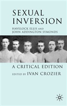 Ellis, H Ellis, H. Ellis, Havelock Symonds Ellis, J Symonds, J. Symonds... - Sexual Inversion