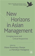 Diana Rosemary Hasegawa Sharpe, Kenneth A Loparo, Hasegawa, H Hasegawa, H. Hasegawa, Harukiyo Hasegawa... - New Horizons in Asian Management