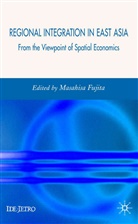 Masahisa Fujita, M. Fujita, Masahisa Fujita - Regional Integration in East Asia