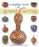 Ginger Summit, Jim Widess, Jim/ Summit Widess - Complete Book of Gourd Carving