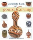 Ginger Summit, Jim Widess, Jim/ Summit Widess - Complete Book of Gourd Carving