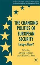 Stefan Ganzle, Allen G. (Ed) Sens, S. Ganzle, Stefan Ganzle, Gänzle, S Gänzle... - The Changing Politics of European Security