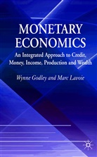 Godley, W Godley, W. Godley, Wynne Godley, Wynne A. H. Godley, Wynne A. H. Lavoie Godley... - Monetary Economics