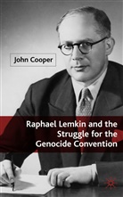 J Cooper, J. Cooper, John Cooper, Cooper John - Raphael Lemkin and the Struggle for the Genocide Convention