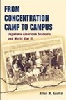 Allan W. Austin - From Concentration Camp to Campus
