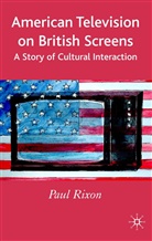 P Rixon, P. Rixon, Paul Rixon - American Television on British Screens