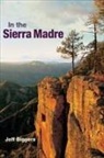 Jeff Biggers, Jeffrey Biggers - In the Sierra Madre