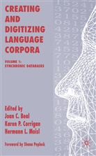 J. Beal, Joan C. Beal, Corrigan, K Corrigan, K. Corrigan, Karen P. Corrigan... - Creating and Digitizing Language Corpora Synchronic Databases