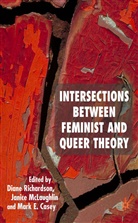 M CASEY, M. Casey, Mark E. Casey, McLaughlin, J McLaughlin, J. McLaughlin... - Intersections Between Feminist and Queer Theory
