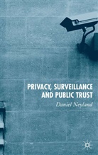 D Neyland, D. Neyland, Daniel Neyland - Privacy, Surveillance and Public Trust