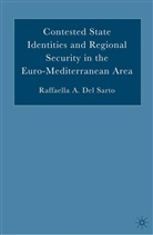 Raffaella A del Sarto, Raffaella A. Del Sarto, Kenneth A Loparo, Kenneth A. Loparo, R. Del Sarto, Raffaella A. Del Sarto - Contested State Identities and Regional Security in the Euro