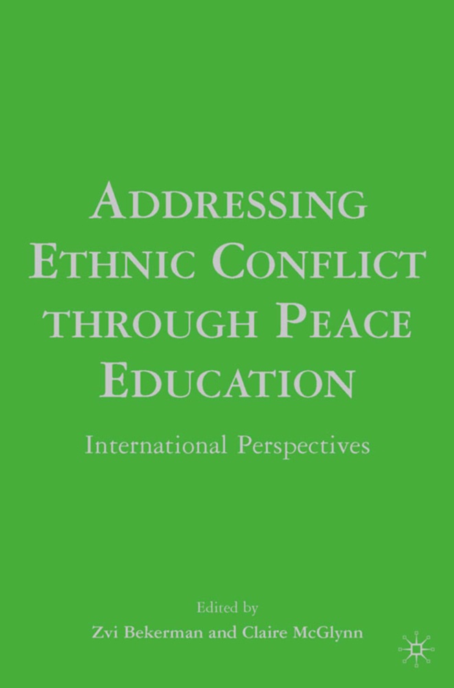 Zvi Mcglynn Bekerman, Bekerman, Z Bekerman, Z. Bekerman, Zvi Bekerman, … - Addressing Ethnic Conflict Through Peace Education