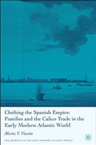 M Vicente, M. Vicente, Marta V. Vicente, Maria Vincente - Clothing the Spanish Empire