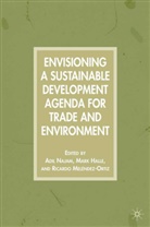 Adil Najam, Adil Halle Najam, Halle, M Halle, M. Halle, Mark Halle... - Envisioning a Sustainable Development Agenda for Trade and Environment
