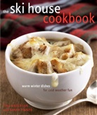 Tina Anderson, Sarah Pinneo - The Ski House Cookbook