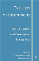 G. John Ikenberry, Takashi Inoguchi, Ikenberry, G Ikenberry, G. Ikenberry, Inoguchi... - Uses of Institutions
