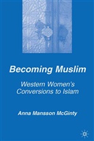 Anna Mansson McGinty, A Mansson McGinty, A. Mansson McGinty, Anna Mansson Mcginty - Becoming Muslim