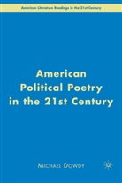 M Dowdy, M. Dowdy, Michael Dowdy - American Political Poetry in the 21st Century