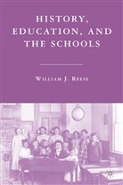 W. Reese, William J Reese, William J. Reese - History, Education and the Schools