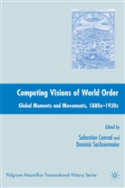 S. Conrad, Sebastia Conrad, Sebastian Conrad, Sebastian Sachsenmaier Conrad, D. Sachsenmaier, Dominic Sachsenmaier... - Conceptions of World Order