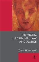 T Kirchengast, T. Kirchengast, Tyrone Kirchengast - Victim in Criminal Law and Justice
