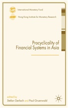 Gerlach, S Gerlach, S. Gerlach, Stefan Gerlach, Gruenwald, Gruenwald... - Procyclicality of Financial Systems in Asia