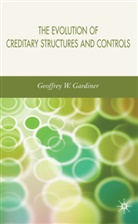 G Gardiner, G. Gardiner, Geoffrey Gardiner, Geoffrey W. Gardiner - Evolution of Creditary Structures and Controls